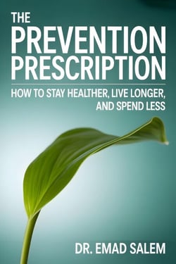 The Prevention Prescription: How to Stay Healthier, Live Longer, and Spend Less