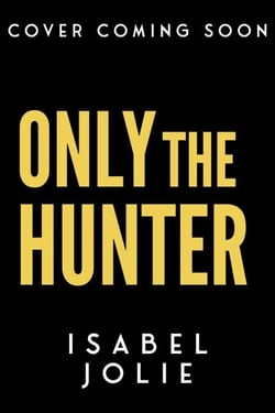 Only the Hunter - Sinful State Series, #5