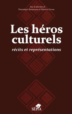 LES HÉROS CULTURELS - Récits et représentations