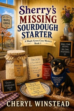 Sherry's Missing Sourdough Starter - Maple Grove Cozy Mystery, #1