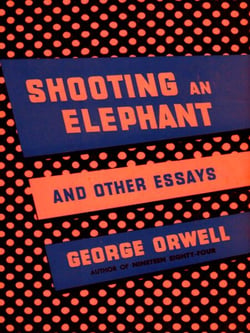 Shooting an Elephant and Other Essays