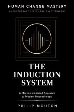 The Induction System - Hypnotherapy Series for Practitioners, #2