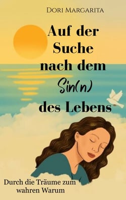 Auf der Suche nach dem Sin(n) des Lebens - Durch die Träume zum wahren Warum