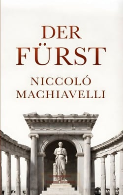 Der Fürst - Das Meisterwerk der politischen Macht