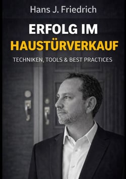Erfolg im Haustürverkauf - Techniken, Tools &amp; Best Practices