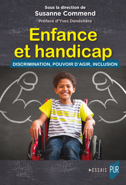 Enfance et handicap - Discrimination, pouvoir d’agir, inclusion