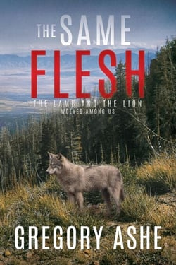 The Same Flesh - The Lamb and the Lion: Wolves Among Us, #3