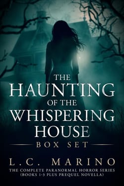 The Haunting of the Whispering House Box Set: The Complete Paranormal Horror Series (Books 1-3 Plus Prequel Novella) - The Haunting of the Whispering House