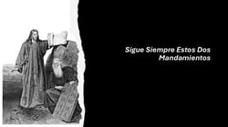 Sigue Siempre Estos Dos Mandamientos