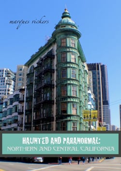 Haunted and Paranormal: Northern and Central California - Haunted and Paranormal Series, #3