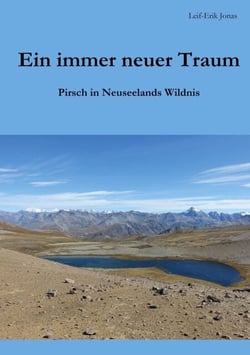 Ein immer neuer Traum - Pirsch in Neuseelands Wildnis