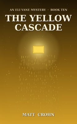 The Yellow Cascade - The Eli Vane Mysteries, #9