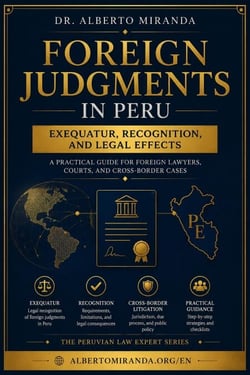 Foreign Judgments in Peru - The Peruvian Law Expert Series, #4