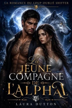 La jeune compagne de l'alpha - La romance du loup oublié Shifter, #1