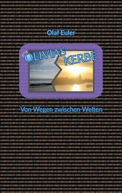 Olivias Kerbe - Von Wegen zwischen Welten