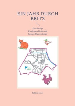 Ein Jahr durch Britz - Eine lustige Kindergeschichte mit bunten Illustrationen