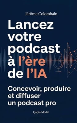 Lancez votre podcast à l’ère de l’IA