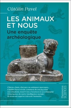 Les animaux et nous. Une enquête archéologique