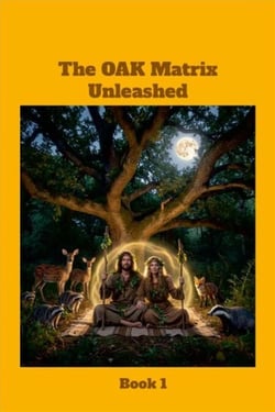 The OAK Matrix Unleashed Book 1 - The OAK Matrix Unleashed, #1