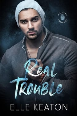 Real Trouble - West Coast Forensics, #1