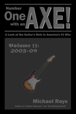 Number One with an Axe! A Look at the Guitar’s Role in America’s #1 Hits, Volume 11, 2005-09 - Number One with an AXE!, #11