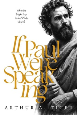 If Paul Were Speaking: What He Might Say to the Whole Church - The Voice of Paul