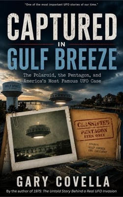Captured in Gulf Breeze: The Polaroid, the Pentagon, and America's Most Famous UFO Case