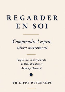 REGARDER EN SOI - Comprendre l'esprit, vivre autrement