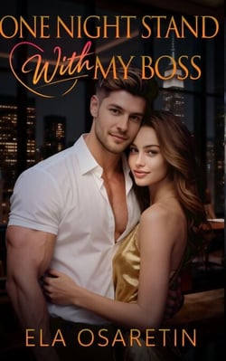 One Night Stand With My Boss 1 A Fast-Paced Billionaire Romance with Unexpected Twists and Turns - One Night Stand With My Boss, #1