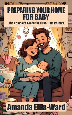 Preparing Your Home For Baby: The Complete Guide for First-Time Parents
