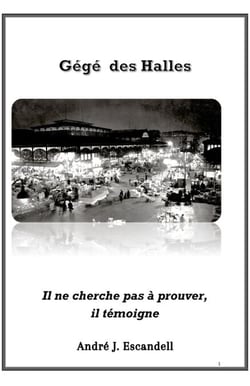 GéGé des Halles - Il ne cherche  pas à prouver, il témoigne