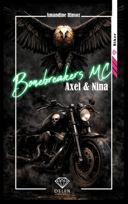 Bonebreakers MC - Tome 1 - Axel et Nina