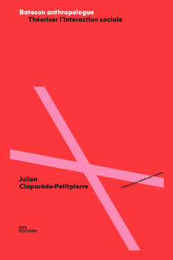 Bateson anthropologue - Théoriser l’action sociale