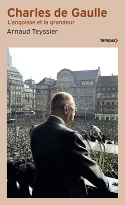 Charles de Gaulle - L'angoisse et la grandeur