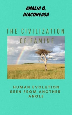 The Civilization of Famine/The Human Evolution Seen From Another Angle