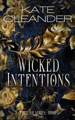 Wicked Intentions: Book 3 of the White Ice Series - The White Ice Series, #3