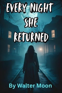 Every Night She Returned