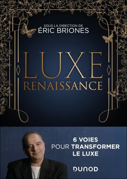 Luxe Renaissance - 6 voies pour transformer le luxe