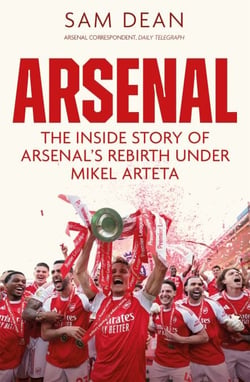 Arsenal - The Inside Story of Arsenal’s Rebirth Under Mikel Arteta