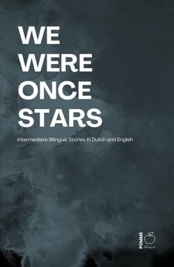 We Were Once Stars: Intermediate Bilingual Stories in Dutch and English
