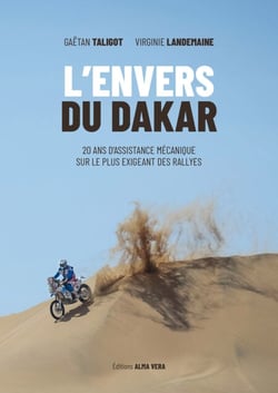 L'envers du Dakar - 20 ans d'assistance mécanique sur le plus exigeant des rallyes