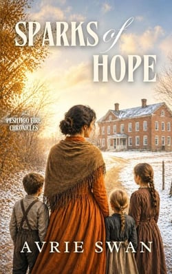 Sparks of Hope - The Peshtigo Fire Chronicles, #3