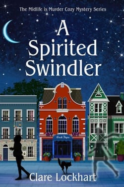 A Spirited Swindler - Midlife is Murder Paranormal Cozy Mystery Series, #1