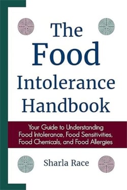 The Food Intolerance Handbook: Your Guide to Understanding Food Intolerance, Food Sensitivities, Food Chemicals, and Food Allergies