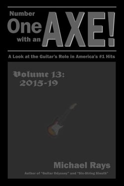Number One with an Axe! A Look at the Guitar’s Role in America’s #1 Hits, Volume 13, 2015-19 - Number One with an AXE!, #13