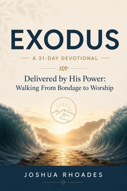 Exodus- A 31-Day Devotional — Delivered by His Power- Walking From Bondage to Worship - Thirty-One Days in the Word