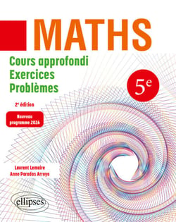 Mathématiques 5e - Nouveau programme 2026 - Cours approfondi, exercices et problèmes