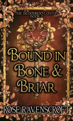 Bound in Bone &amp; Briar - The Bloodroot Oaths, #2