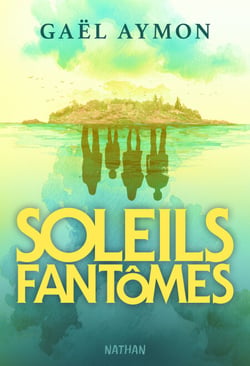Soleils fantômes - Un thriller fantastique lumineux et intrigant, entre vacances en famille et émois amoureux inattendus