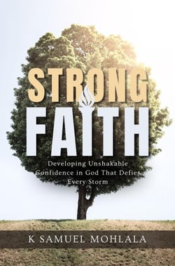 Strong Faith: Developing Unshakable Confidence in God That Defies Every Storm - The Faith Dimensions, #3